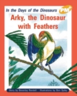 Image for Arky, the Dinosaur with Feathers