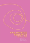 Image for SPSS statistics, version 22  : a practical guide