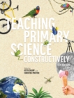 Image for Teaching Primary Science Constructively