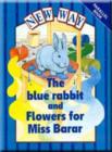 Image for New Way - Blue Level Platform Book The Blue Rabbit and Flowers for Mrs Barar