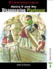 Image for Dramascripts - Henry V and the Disappearing Playhouse