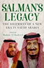 Image for Salman&#39;s Legacy: The Dilemmas of a New Era in Saudi Arabia