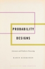 Image for Probability designs  : literature and predictive processing