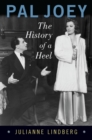 Image for Pal Joey: The History of a Heel