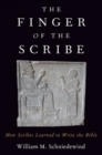 Image for The finger of the scribe  : how scribes learned to write the Bible