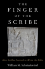 Image for The Finger of the Scribe: How Scribes Learned to Write the Bible