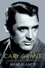 Image for Cary Grant, the Making of a Hollywood Legend