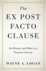 Image for The ex post facto clause  : its history and role in a punitive society