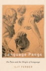 Image for Language Pangs: On Pain and the Origin of Language