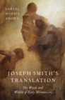 Image for Joseph Smith&#39;s Translation: The Words and Worlds of Early Mormonism