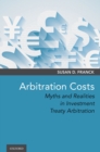 Image for Arbitration Costs: Myths and Realities in Investment Treaty Arbitration