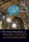 Image for The Oxford Handbook of Religion, Conflict, and Peacebuilding