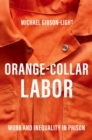 Image for Orange-Collar Labor: Work and Inequality in Prison
