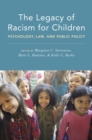 Image for The Legacy of Racism for Children: Psychology, Law, and Public Policy