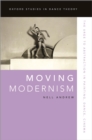 Image for Moving Modernism: The Urge to Abstraction in Painting, Dance, Cinema