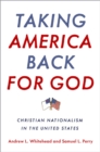 Image for Taking America Back for God: Christian Nationalism in the United States