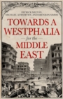 Image for Towards A Westphalia for the Middle East