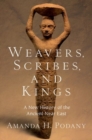 Image for Weavers, scribes, and kings  : a new history of the ancient Near East