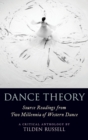 Image for Dance theory  : source readings from two millennia of Western dance