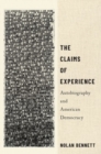 Image for The claims of experience  : autobiography and American democracy