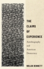 Image for The Claims of Experience: Autobiography and American Democracy