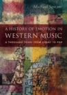 Image for A history of emotion in Western music  : a thousand years from chant to pop