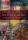 Image for A History of Emotion in Western Music: A Thousand Years from Chant to Pop