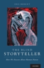 Image for The blind storyteller  : how we reason about human nature