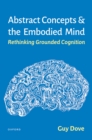 Image for Abstract Concepts and the Embodied Mind: Rethinking Grounded Cognition