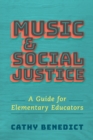 Image for Music and social justice  : a guide for elementary educators