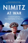 Image for Nimitz at war  : command leadership from Pearl Harbor to Tokyo Bay