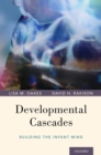 Image for Developmental Cascades: Building the Infant Mind