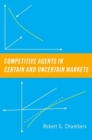 Image for Competitive Agents in Certain and Uncertain Markets
