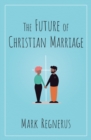 Image for The Future of Christian Marriage