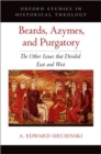 Image for Beards, azymes, and Purgatory  : the other issues that divided East and West