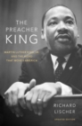 Image for The preacher king  : Martin Luther King, Jr. and the word that moved America