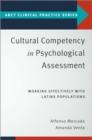 Image for Cultural competency in psychological assessment  : working effectively with Latinx populations