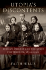 Image for Utopia&#39;s Discontents: Russian Émigrés and the Quest for Freedom, 1830S-1930S