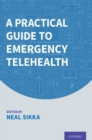 Image for A Practical Guide to Emergency Telehealth