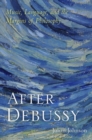 Image for After Debussy  : music, language, and the margins of philosophy