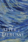 Image for After Debussy: Music, Language, and the Margins of Philosophy