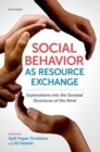 Image for Social behavior as resource exchange  : explorations into the societal structures of the mind