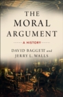 Image for Moral Argument: A History