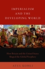 Image for Imperialism and the developing world  : how Britain and the United States shaped the global periphery
