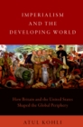 Image for Imperialism and the Developing World: How Britain and the United States Shaped the Global Periphery