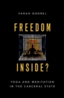 Image for Freedom Inside?: Yoga and Meditation in the Carceral State