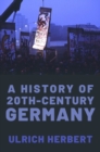 Image for A History of Twentieth-Century Germany