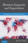 Image for Between impunity and imperialism  : the regulation of transnational bribery