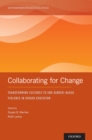 Image for Collaborating for Change: Transforming Cultures to End Gender-Based Violence in Higher Education