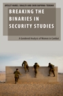 Image for Breaking the Binaries in Security Studies: A Gendered Analysis of Women in Combat